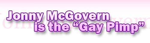 Jonny McGovern is the Gay Pimp